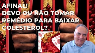 Afinal Devo ou não tomar estatinas para baixar colesterol [upl. by Tocs]