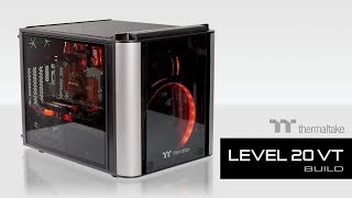 Thermaltake Level 20 VT Build Video [upl. by Euphemie]