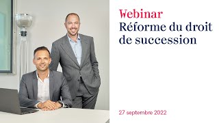 Webinar «Évolution du droit des successions» – Berney Associés [upl. by Eahsan]