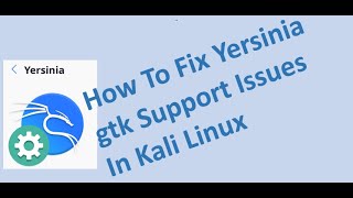 How To Fix Yersinia gtk support In Kali Linux 2024 [upl. by Daiz]