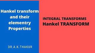 Hankel Transform and their elementary Properties [upl. by Marteena]