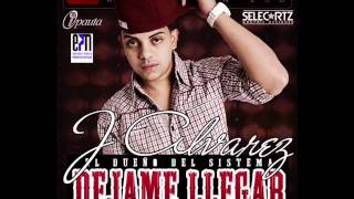 J Alvarez  Dejame llegar [upl. by Lemyt764]