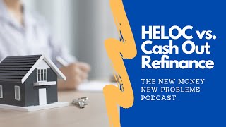 Cashing Out Home Equity Without Selling HELOC vs Refi [upl. by Jarvis381]