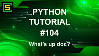 Python Tutorial 104 – What’s up doc [upl. by Nesnar]