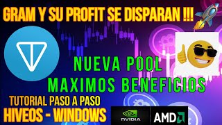 GRAM Y SU PROFIT SE DISPARAN  NUEVA POOL Y MAXIMAS GANANCIAS  COMO MINAR GRAM  WINDOWS Y HIVEOS [upl. by Llehcar]