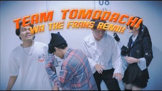 チーム友達  TEAM TOMODACHI WTF REMIX  WA THE FRANS LIA XKAZUYA MUSIC VIDEO [upl. by Broddie610]