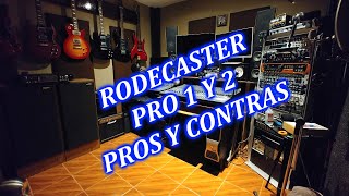 RODECASTER PRO 1 Y 2 PROS Y CONTRAS [upl. by Surtemed56]