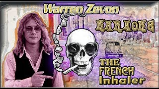 Warren Zevon  Karaoke Of The French Inhaler [upl. by Nadeen]