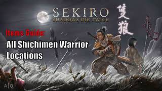 Sekiro Shadows Die Twice  All Shichimen Warrior Locations [upl. by Aisined]