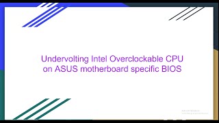 Undervolting Intel Overclockable CPU on ASUS motherboard specific BIOS Short Version [upl. by Arihsa]