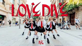 KPOP IN PUBLIC IVE 아이브  LOVE DIVE  Dance Cover by EST CREW from Barcelona [upl. by Hamil]