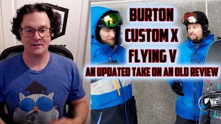 Burton Custom X Flying V  An Updated Take on an Old Review [upl. by Nalahs]