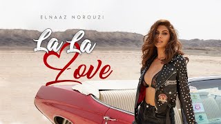 Elnaaz Norouzi  La La Love  Official Music Video [upl. by Jaymie]