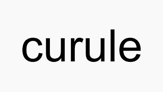 How to pronounce curule [upl. by Sixela]