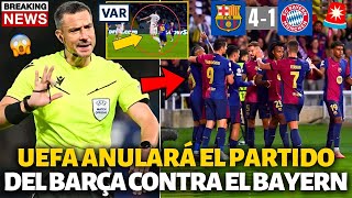 🚨¡URGENTE¿UEFA ANULARÁ EL PARTIDO DEL BARCELONA CONTRA EL BAYERN DE MÚNICH¡NO CREO¡NOTICIAS BARÇA [upl. by Oleic]