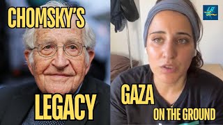 Chomskys Enduring Impact  Gaza OntheGround Conversation  LR 174 [upl. by Anemolif]