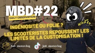 MBD22  Ingéniosité ou folie  Les scooteristes repoussent les limites de la customisation  DO [upl. by Slohcin389]