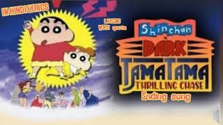 shinchan movie dark tama tama ending song hindi lyrics [upl. by Rramal]