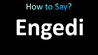 How to Pronounce Engedi correctly [upl. by Yaned]