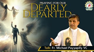 Talk by Fr Michael Payyapilly VC  quotPraying for our Dearly Departedquot  English  DRCC [upl. by Oakley]