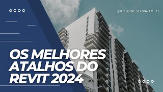 Os Principais Atalhos Do Revit 2024 [upl. by Waal351]