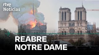 NOTRE DAME CRONOLOGÍA del INCENDIO de la CATEDRAL y su RECONSTRUCCIÓN hasta su REAPERTURA  RTVE [upl. by Knapp]