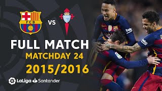 FC Barcelona vs RC Celta 61 J24 20152016  FULL MATCH [upl. by Eppie68]