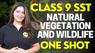 CBSE Class 9 SST  Natural Vegetation and Wildlife  Full Chapter Explanation  Geography Chapter 5 [upl. by Gader]