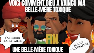 VOICI COMMENT DIEU A VAINCU MA BELLEMÈRE TOXIQUE ANIMATION CHRÉTIENNE  FIN [upl. by Molly]