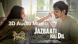 Jazbaati Hai Dil  3D Audio Music  Do Aur Do Pyaar  Armaan malik  Ananya Birla  Vidya Balan [upl. by Goldston]