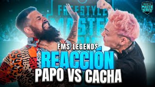 LA BATALLA QUE REVIVIÓ EL FREESTYLE  REACCIÓN con CACHA a PAPO VS CACHA  FMSLEGENDS FMSARGENTINA [upl. by Odnalor]