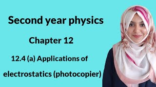 Chapter 12 124 a Applications of electrostatics photocopier Second Year Physics [upl. by Silin]