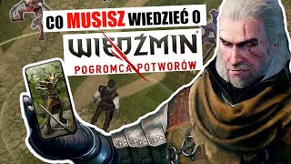 Co MUSISZ wiedzieć zanim zagrasz w WITCHER MONSTER SLAYER Wiedźmin Pogromca Potworów [upl. by Naryt]