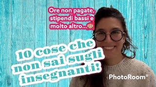 Abbiamo 3 mesi di ferie E lo stipendio basso 10 COSE CHE NON SAI SUGLI INSEGNANTI [upl. by Nosreip]