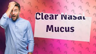 How to get all mucus out of nose [upl. by Dripps]