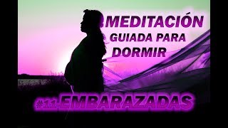 MEDITACIÓN guiada para EMBARAZADAS  DORMIR [upl. by Swartz]