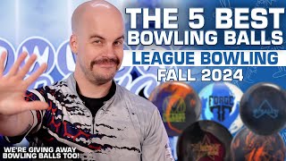 The TOP FIVE Bowling Balls For LEAGUE Bowling  Fall 2024 [upl. by Noseaj274]