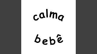 Calma Bebê [upl. by Asecnarf470]