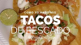 Como hacer tacos de pescado A MI MANERA Version en Español [upl. by Akcirderf]