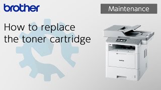 How to replace the toner cartridge Brother Global Support [upl. by Nofpets]