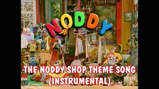 The Noddy Shop Theme Song Instrumental [upl. by Tletski]