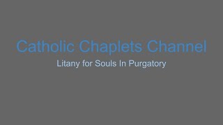 Litany for the Souls in Purgatory [upl. by Etnelav829]