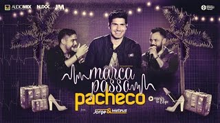 Pacheco  Marcapasso feat Jorge e Mateus [upl. by Adnovoj]