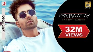 Harrdy Sandhu  Kya Baat Ay  Jaani amp B Praak Official Lyric Video [upl. by Soisanahta276]