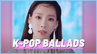 60 KPOP SONGS FOR THE BALLAD LOVERS [upl. by Pompea]