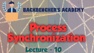 Process Synchronization Operating System Lecture 10 [upl. by Llireva]