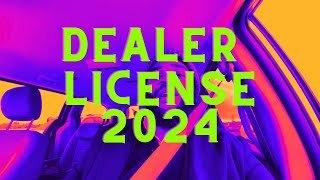 HOW TO GET A DEALER LICENSE IN 2024  EASY PROCESS STARTING A CAR DEALERSHIP [upl. by Ignatzia]