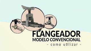 Flangeador Convencional  Como Usar [upl. by An]