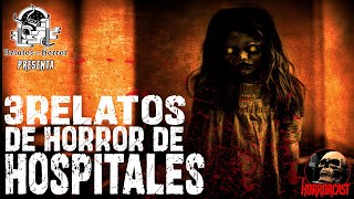 3 RELATOS DE HOSPITALES Horror Cast 178 [upl. by Akisej]