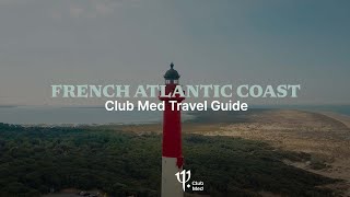 Dive into the French Atlantic Coast Vibes  Club Med Travel Guide [upl. by Arreic]